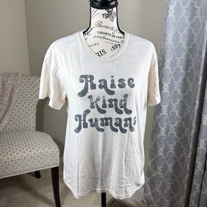 Raise Kind Humans Off White Graphic Tee with Black Text